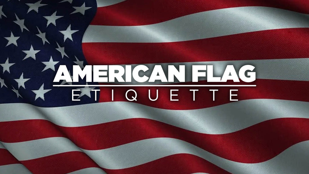 The American Flag: Etiquette