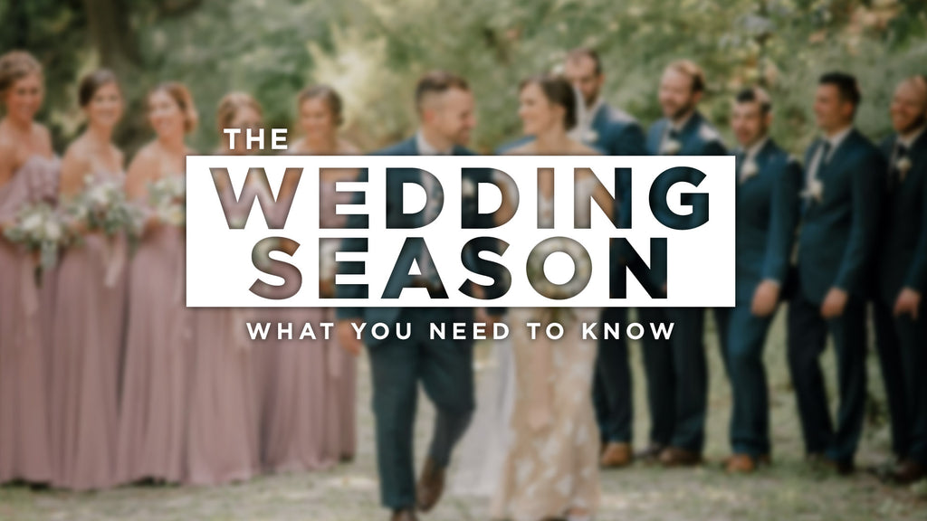The Wedding Season: What You Need To Know