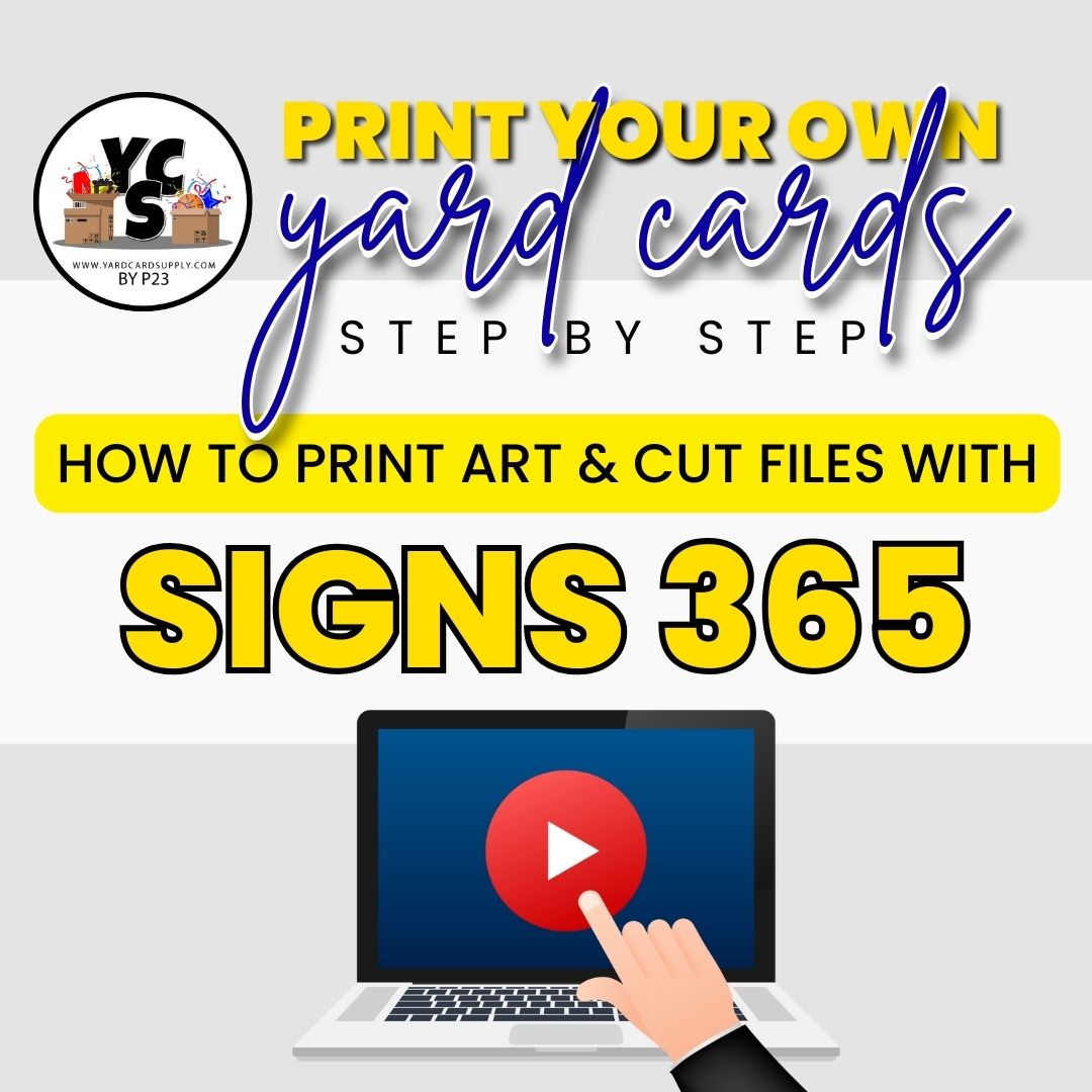 Printing Art & Cut Files with Yard Card Supply + Signs365 Yard Card