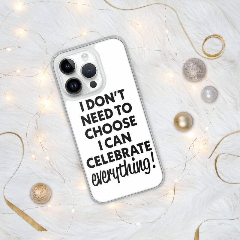 Celebrate Everything iPhone Case
