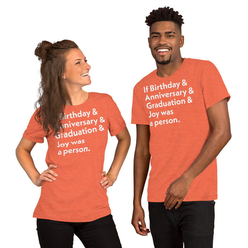 If Birthday was a person Unisex t-shirt